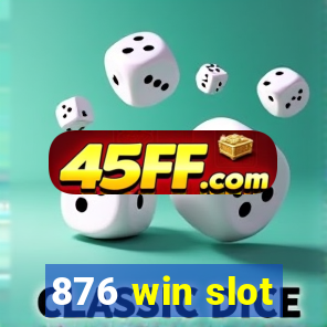 876 win slot